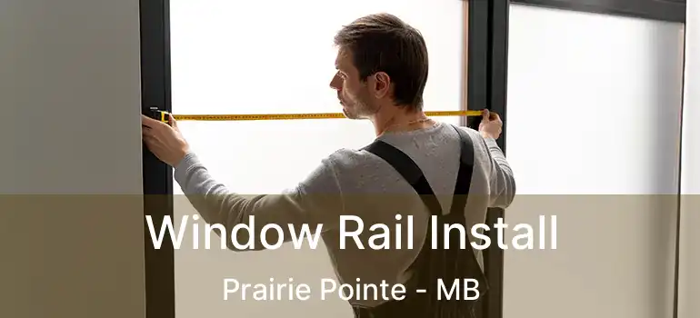  Window Rail Install Prairie Pointe - MB