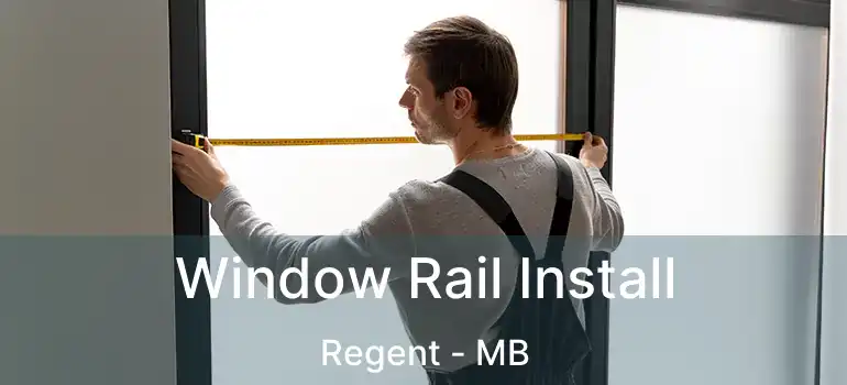 Window Rail Install Regent - MB