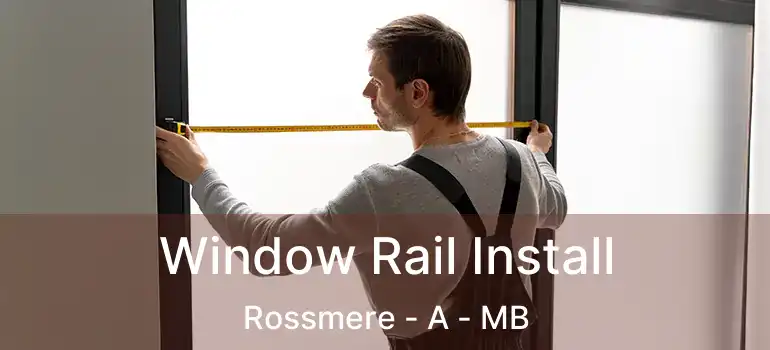  Window Rail Install Rossmere - A - MB