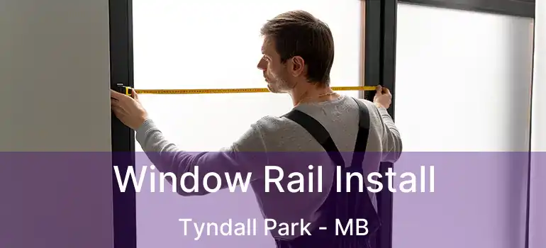  Window Rail Install Tyndall Park - MB