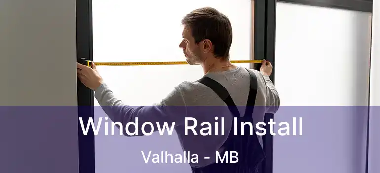 Window Rail Install Valhalla - MB