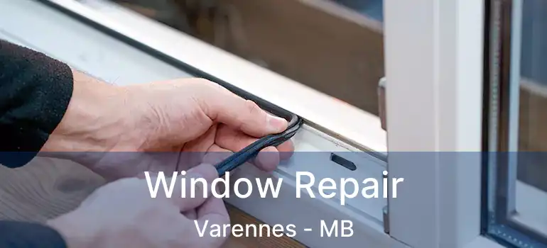  Window Repair Varennes - MB