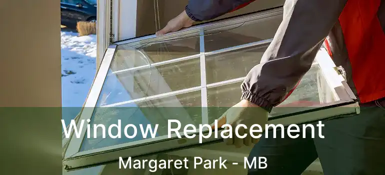  Window Replacement Margaret Park - MB
