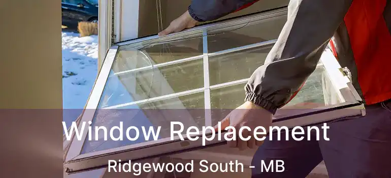  Window Replacement Ridgewood South - MB