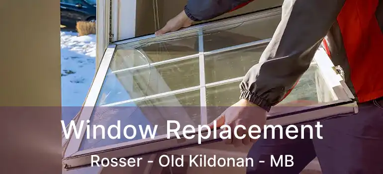  Window Replacement Rosser - Old Kildonan - MB
