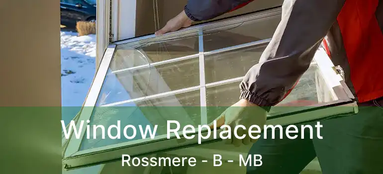  Window Replacement Rossmere - B - MB