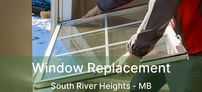  Window Replacement South River Heights - MB