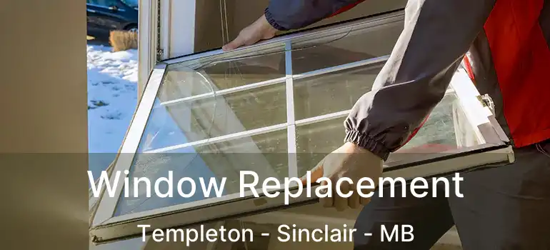 Window Replacement Templeton - Sinclair - MB