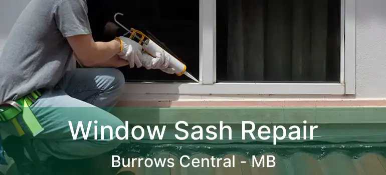  Window Sash Repair Burrows Central - MB