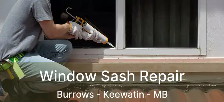  Window Sash Repair Burrows - Keewatin - MB