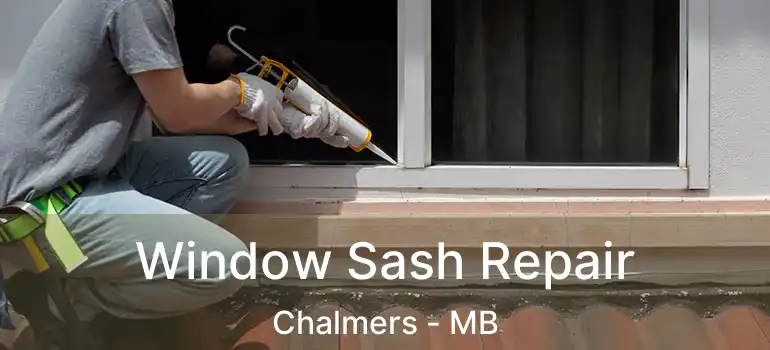  Window Sash Repair Chalmers - MB