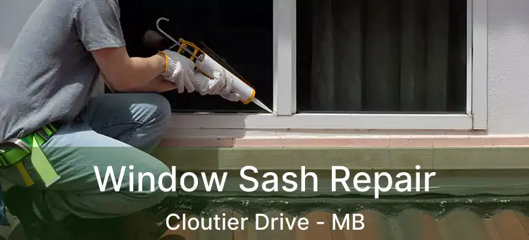  Window Sash Repair Cloutier Drive - MB