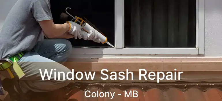  Window Sash Repair Colony - MB
