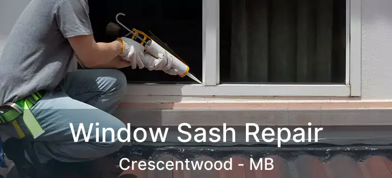  Window Sash Repair Crescentwood - MB