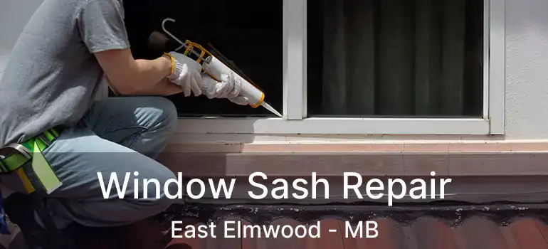  Window Sash Repair East Elmwood - MB