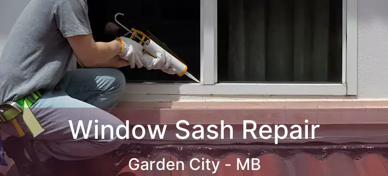  Window Sash Repair Garden City - MB