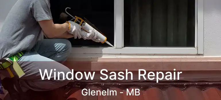  Window Sash Repair Glenelm - MB