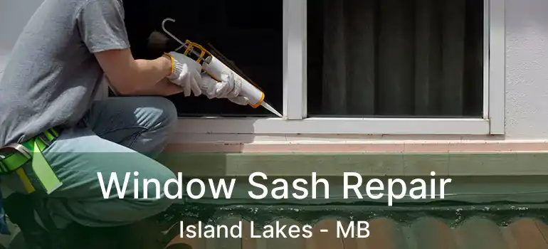  Window Sash Repair Island Lakes - MB
