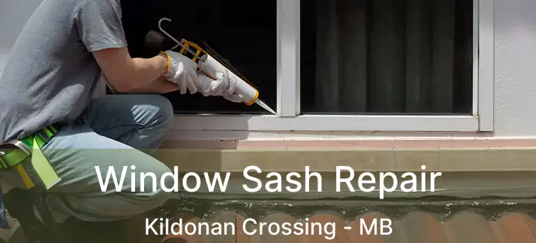  Window Sash Repair Kildonan Crossing - MB