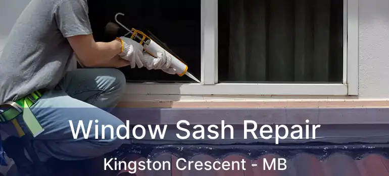  Window Sash Repair Kingston Crescent - MB