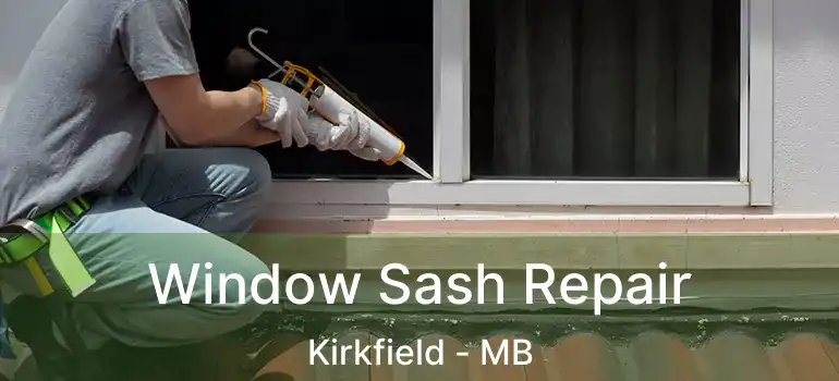  Window Sash Repair Kirkfield - MB