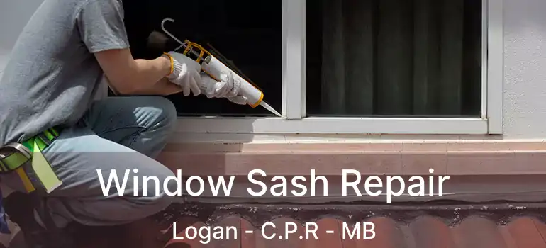  Window Sash Repair Logan - C.P.R - MB
