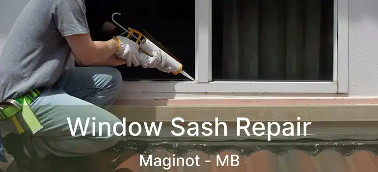  Window Sash Repair Maginot - MB