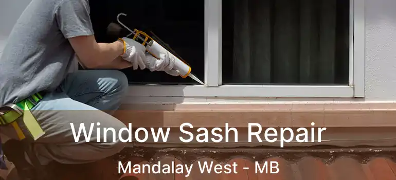  Window Sash Repair Mandalay West - MB