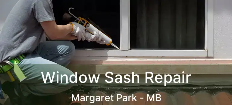  Window Sash Repair Margaret Park - MB