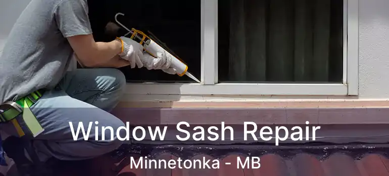  Window Sash Repair Minnetonka - MB