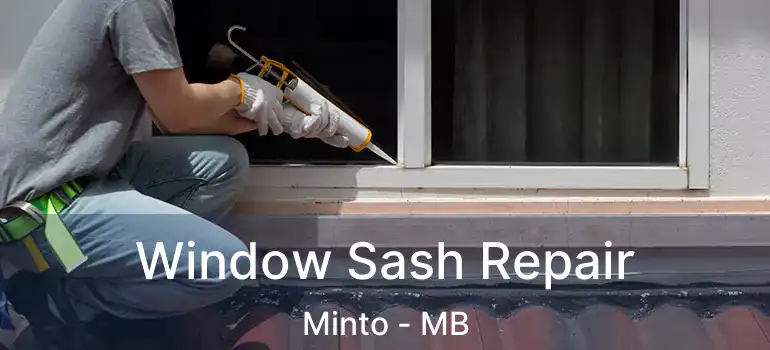  Window Sash Repair Minto - MB