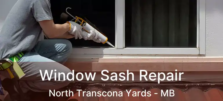  Window Sash Repair North Transcona Yards - MB
