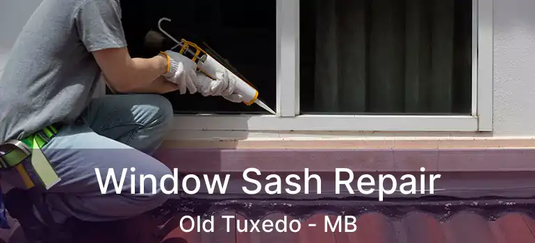  Window Sash Repair Old Tuxedo - MB
