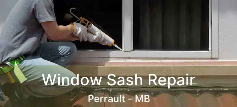  Window Sash Repair Perrault - MB