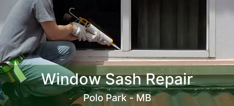  Window Sash Repair Polo Park - MB