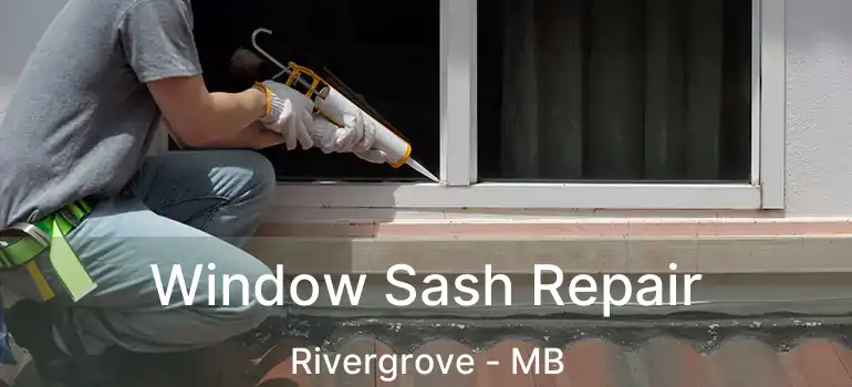  Window Sash Repair Rivergrove - MB