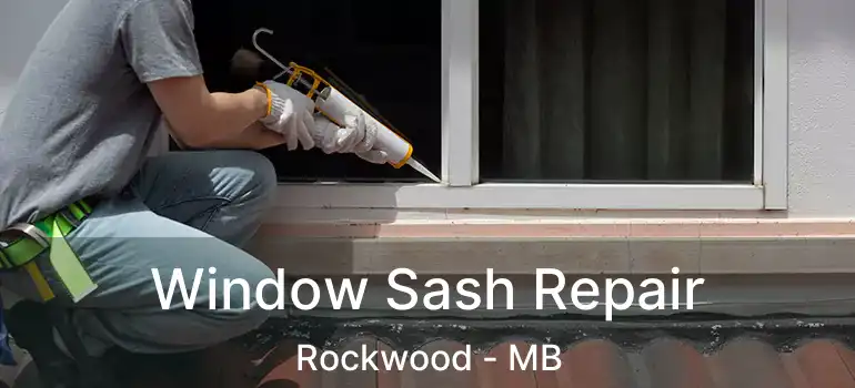  Window Sash Repair Rockwood - MB