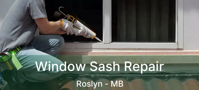  Window Sash Repair Roslyn - MB