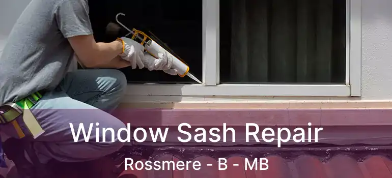  Window Sash Repair Rossmere - B - MB