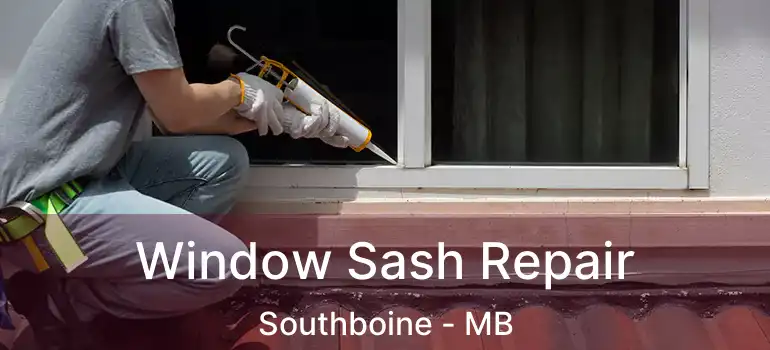  Window Sash Repair Southboine - MB