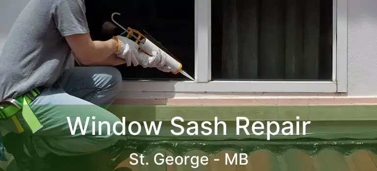  Window Sash Repair St. George - MB