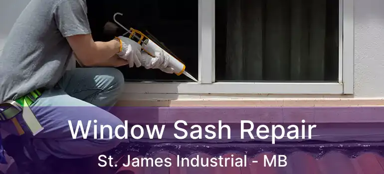  Window Sash Repair St. James Industrial - MB