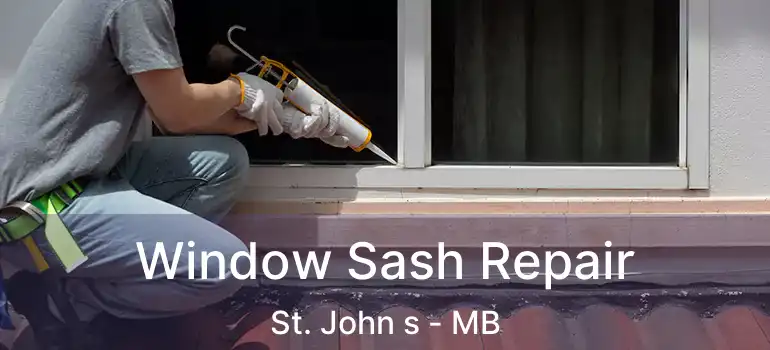  Window Sash Repair St. John s - MB
