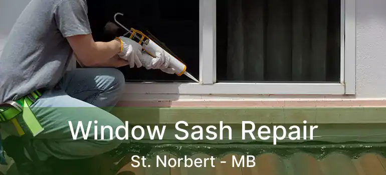  Window Sash Repair St. Norbert - MB