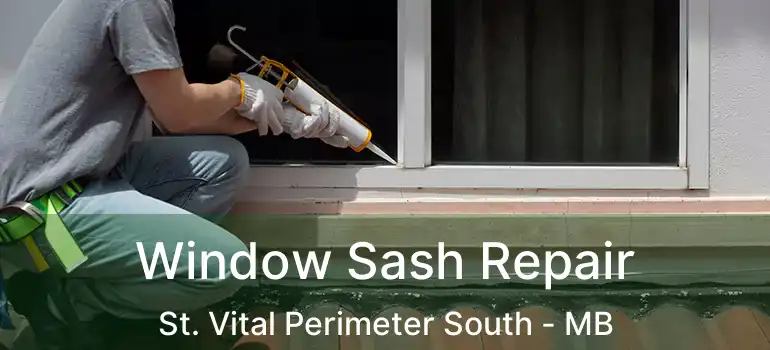  Window Sash Repair St. Vital Perimeter South - MB