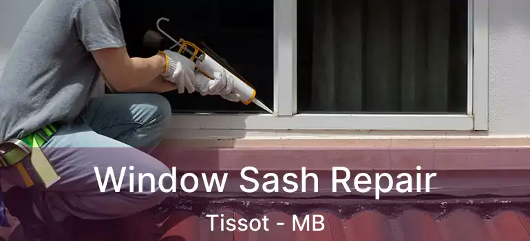  Window Sash Repair Tissot - MB