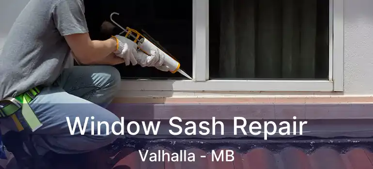  Window Sash Repair Valhalla - MB