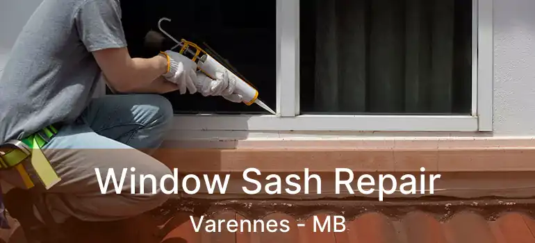  Window Sash Repair Varennes - MB