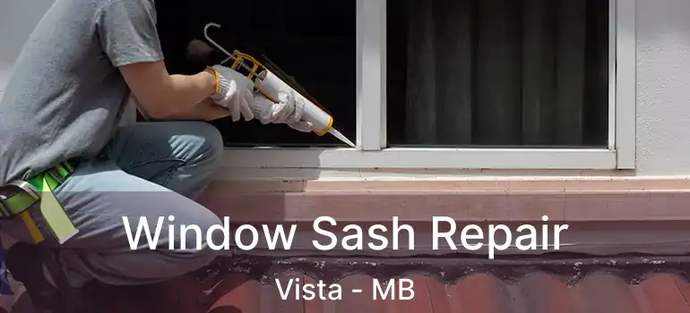  Window Sash Repair Vista - MB