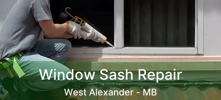  Window Sash Repair West Alexander - MB